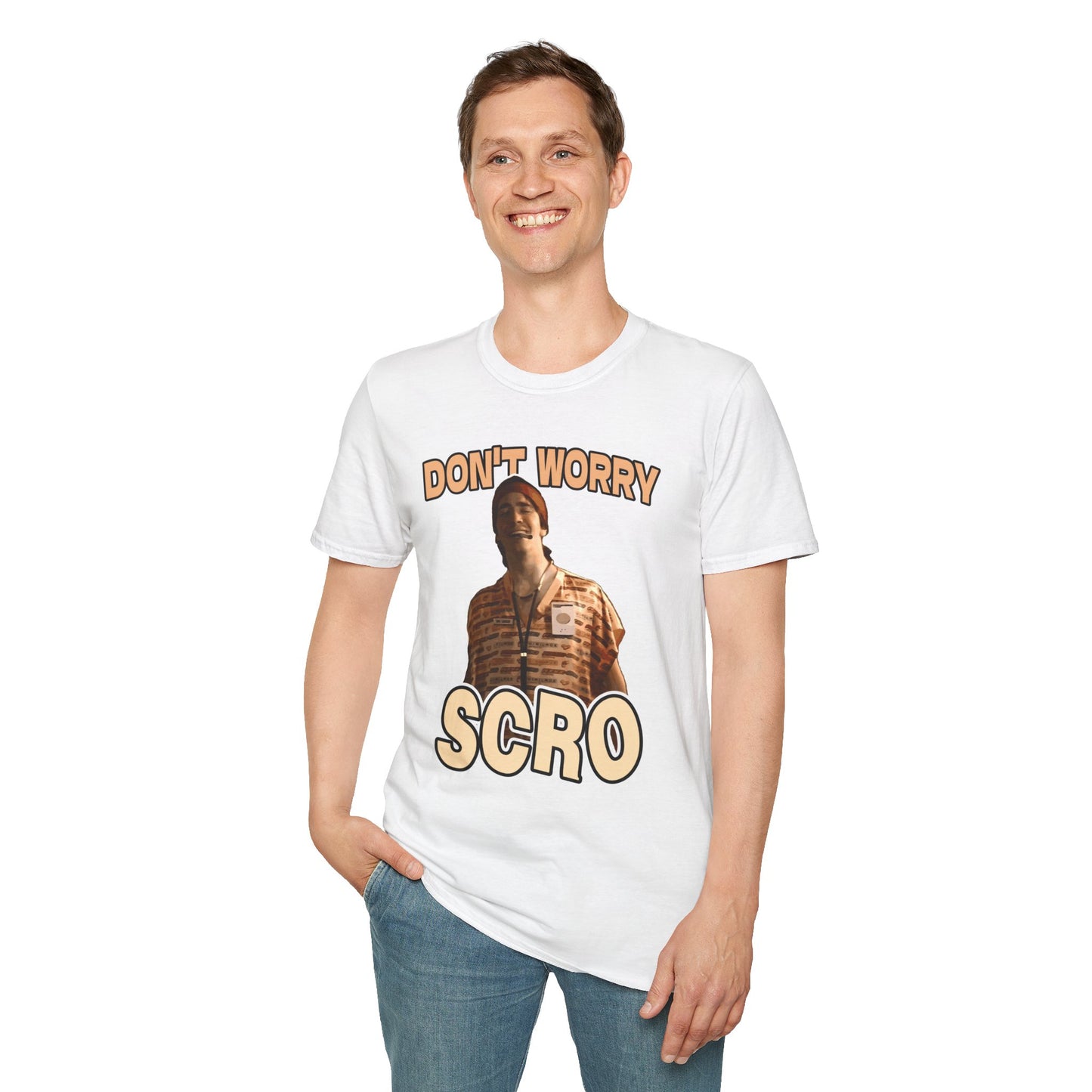 "Don't Worry Scro" T-Shirt