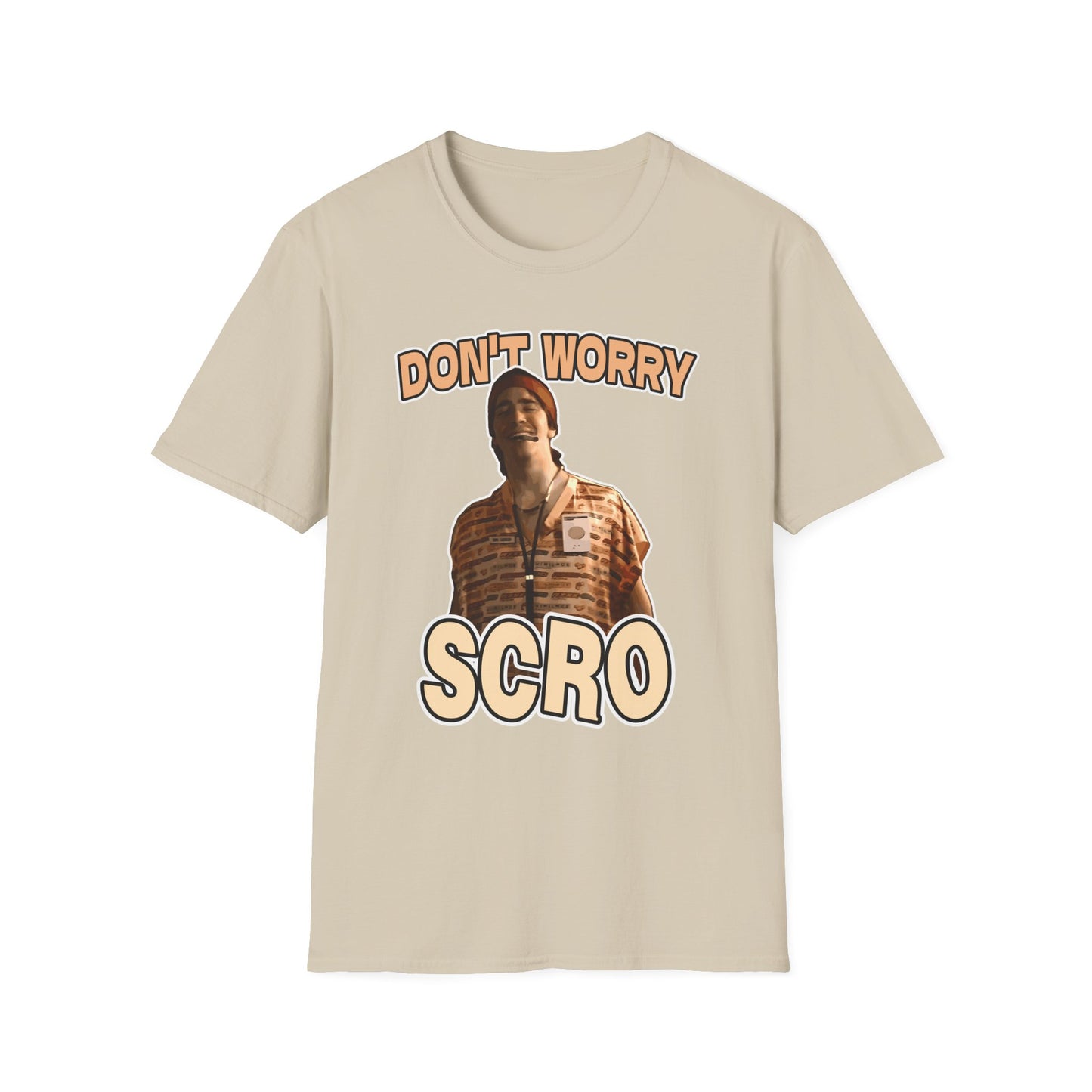 "Don't Worry Scro" T-Shirt