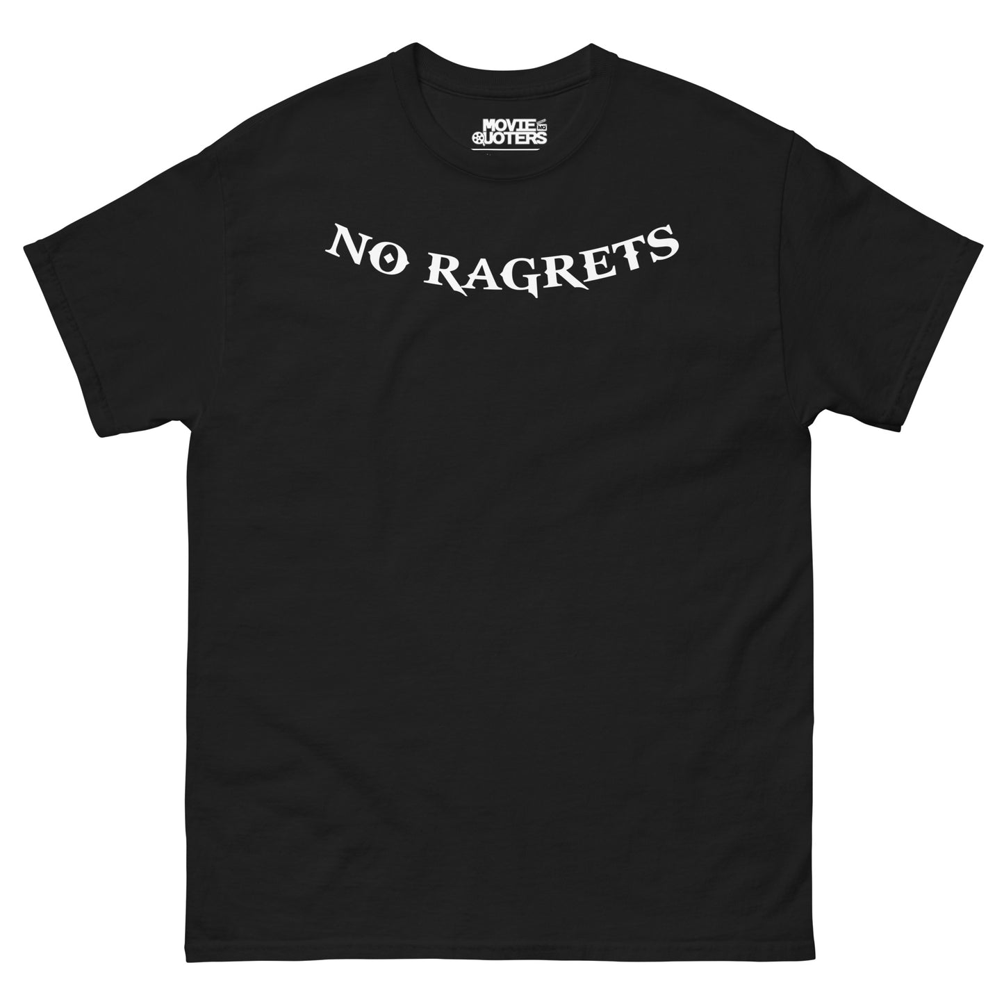 "NO RAGRETS" T-Shirt (white lettering)