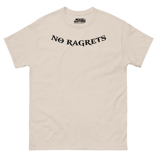 "NO RAGRETS" T-Shirt (black lettering)